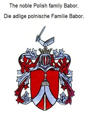 cover image of The noble Polish family Babor. Die adlige polnische Familie Babor.